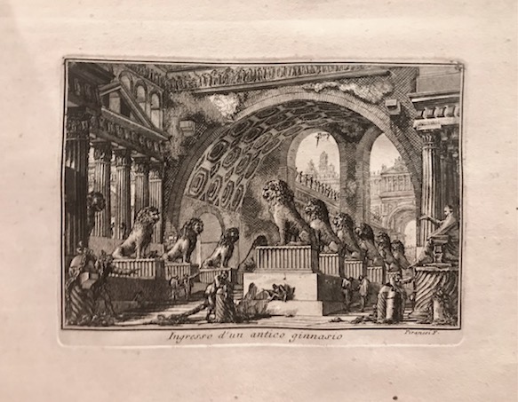 Piranesi Giovanni Battista (1720-1778) Ingresso d'un antico ginnasio 1761 Roma (si vendono presso l'Autore nel palazzo del Signor Conte Tomati su la strada Felice alla Trinità  de' Monti)